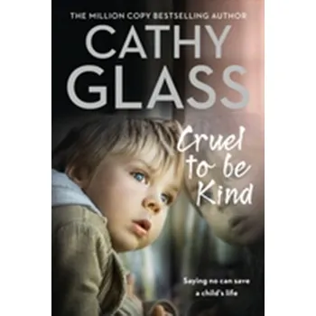 Literární biografie Cruel to Be Kind - Cathy Glass