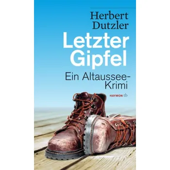Letzter Gipfel - Dutzler, Herbert
