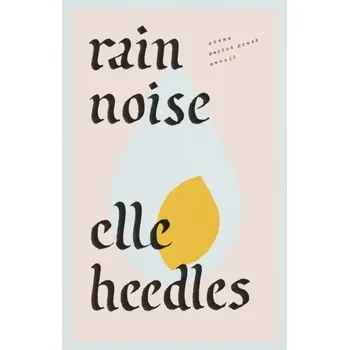 RAIN NOISE - Heedles, Elle