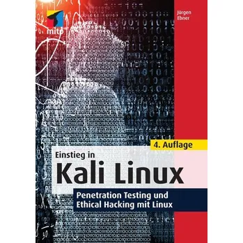 Einstieg in Kali Linux - Ebner, Jürgen [DE] (2023, Brožovaná, MITP Verlags GmbH)