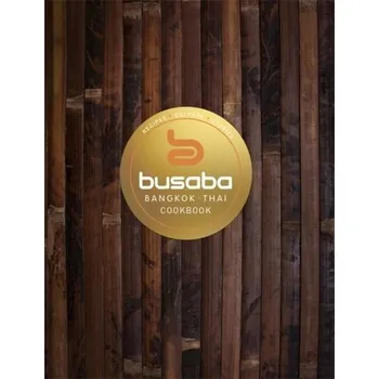 Bangkok Thai: The Busaba Cookbook - Busaba