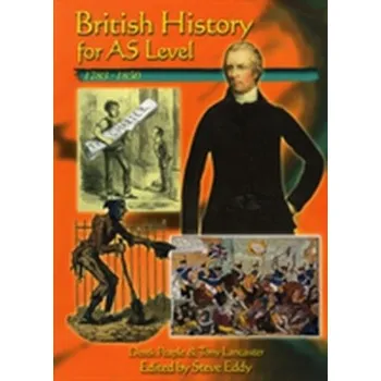 British History for AS Level: 1783-1850 - Peaple, Derek; Lancaster, Tony