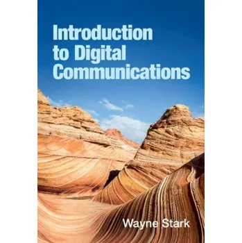 Technika Introduction to Digital Communications - Stark, Wayne (University of Michigan, Ann Arbor)