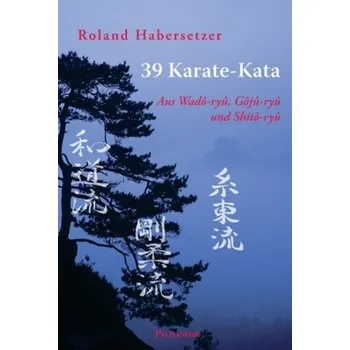 39 Karate-Kata - Habersetzer, Roland