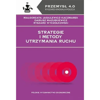 Strategie i metody utrzymania ruchu - praca zbiorowa