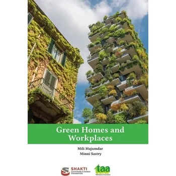 Green Homes and Workplaces - Minni Sastry, Mili Majumdar