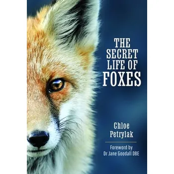The Secret Life of Foxes - Petrylak, Chloe