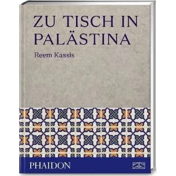 Zu Tisch in Palästina - Kassis, Reem
