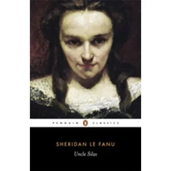 Uncle Silas - Joseph Sheridan Le Fanu