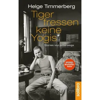 Literární cestopis Tiger fressen keine Yogis - Timmerberg, Helge