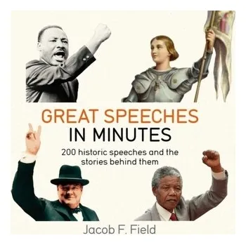 Kniha Great Speeches in Minutes - Field, Jacob F.