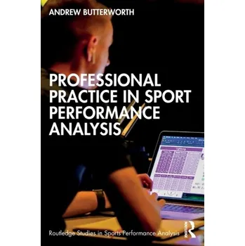 Professional Practice in Sport Performance Analysis - Hird, Thora