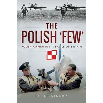 The Polish 'Few' - Sikora, Peter
