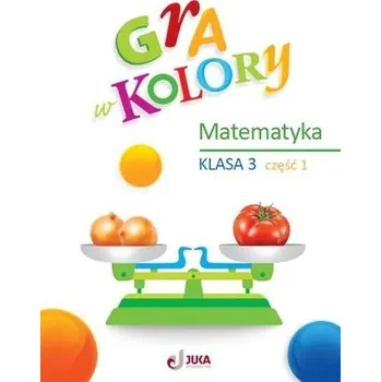 Přírodní věda Gra w kolory SP 3 Matematyka cz.1 - Sokołowska Beata