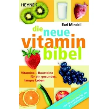 Die neue Vitamin-Bibel - Earl Mindell