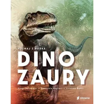 Bystrá hlava Poznaj z bliska dinozaury - Emanuela Pagliari, Diego Mattarelli