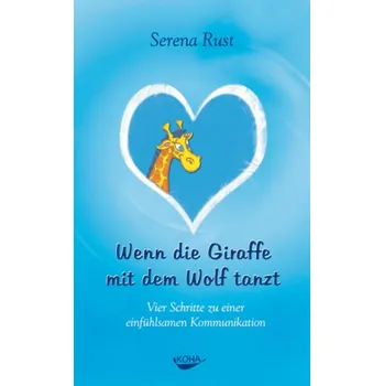 Wenn die Giraffe mit dem Wolf tanzt - Serena Rust