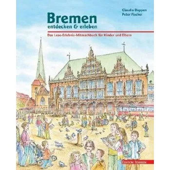 Bremen entdecken & erleben - Dappen, Claudia