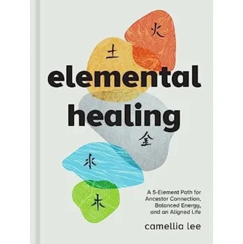 Elemental Healing - Lee, Camellia