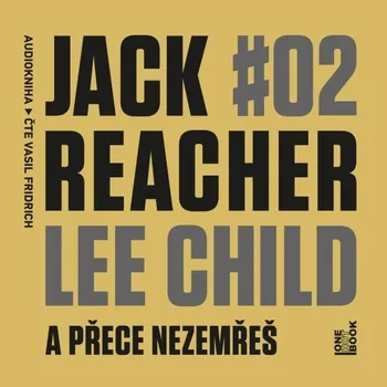 Jack Reacher: A přece nezemřeš - Lee Child (čte Vasil Fridrich) mp3 ke stažení