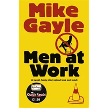 Men at Work - Quick Read - Mike Gayle