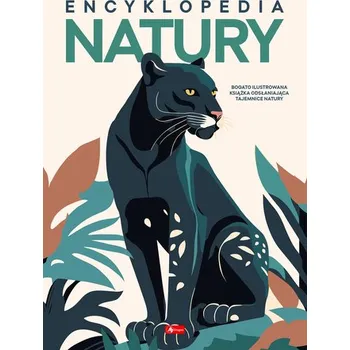 Encyklopedie Encyklopedia natury - opracowanie zbiorowe