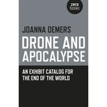 Drone and Apocalypse - Demers, Joanna