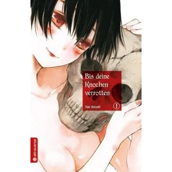 Bis deine Knochen verrotten 01 - Utsumi, Yae