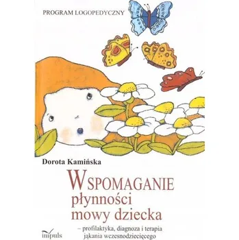 Cizojazyčná kniha Wspomaganie płynności mowy dziecka w.2021 - Dorota Kamińska