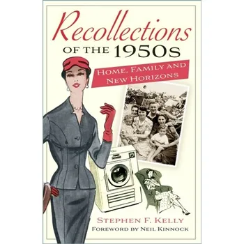 Cestování Recollections of the 1950s - Kelly, Stephen