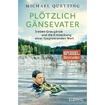 Příroda Plötzlich Gänsevater - Quetting, Michael