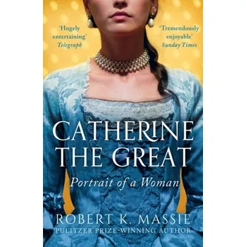 Catherine the Great - Robert K. Massie
