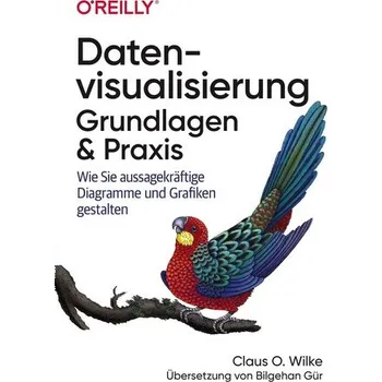 Technika Datenvisualisierung - Grundlagen und Praxis - Wilke, Claus O.