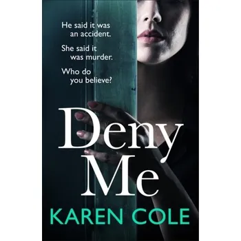 Deny Me - Tanner, Kevin; Cole, Gareth; Flowers, Michael; Summerson, Rob; Bolter, Julie; Pepper, Rob; Petran, Joe; Hughes, Karen
