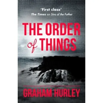 The Order of Things - Graham Hurley