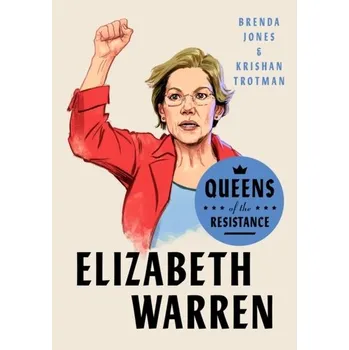 Queens Of The Resistance: Elizabeth Warren - Eales-Reynolds, Lesley-Jane; Judge, Brenda; McCreery, Elaine; Jones, Patrick