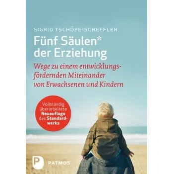 Fünf Säulen der Erziehung - Tschöpe-Scheffler, Sigrid