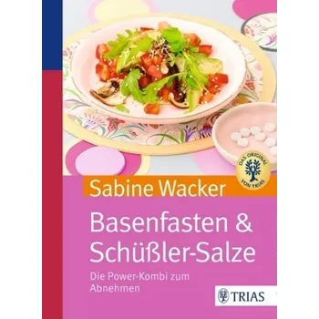 Basenfasten & Schüßler-Salze - Wacker, Sabine