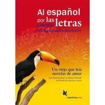Španělský jazyk Luis Sepúlveda: Un viejo que leía novelas de amor, Eine Handreichung - Kabitzke, Mónica
