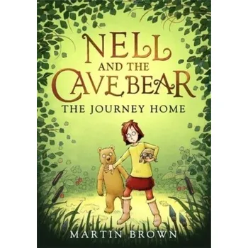 Nell and the Cave Bear: The Journey Home (Nell and the Cave Bear 2) - Brown, Martin