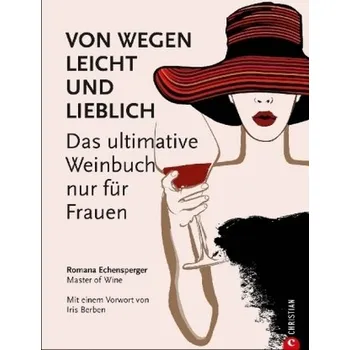 Von wegen leicht und lieblich - Echensperger, Romana