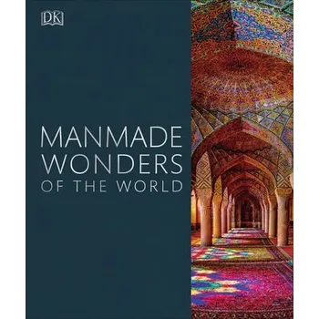 Manmade Wonders of the World - Cruickshank, Dan
