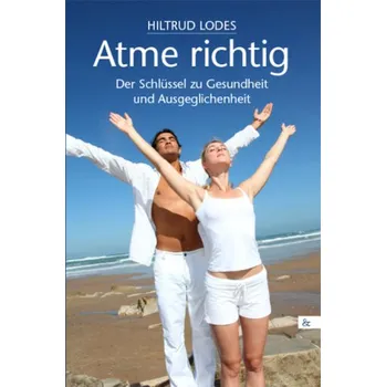 Atme richtig - Lodes, Hiltrud