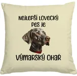 Polštář bavlněný s potiskem Nejlepší lovecký pes - Výmarský Ohař polštář