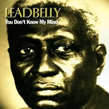 Zahraniční hudba CD Leadbelly: You Don't Know My Mind 2003