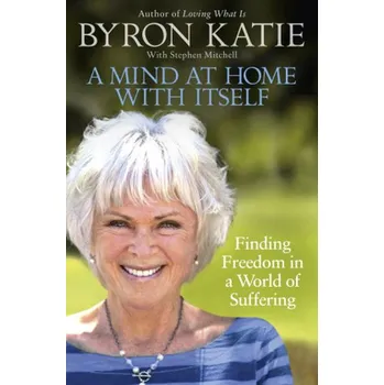 Kniha A Mind At Home With Itself - Katie, Byron