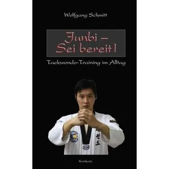 Junbi - Sei bereit! - Schmitt, Wolfgang