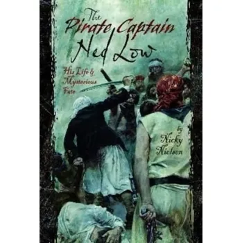 The Pirate Captain Ned Low - Nielsen, Nicky