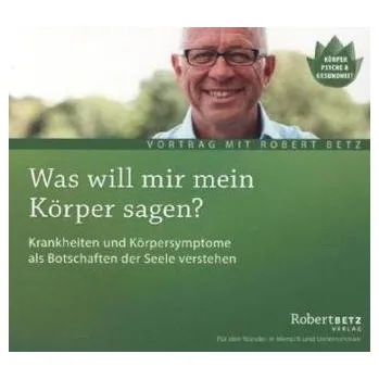 Was will mir mein Körper sagen?, Audio-CD - Betz, Robert
