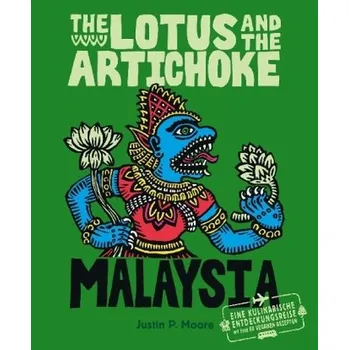 The Lotus and the Artichoke - Malaysia - Moore, Justin P. [DE] (2016, Brožovaná, Ventil)